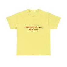 Happiness suits you with grace Unisex Heavy Cotton Tee