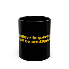 LBM Black Mug, "Believe in yourself and you will be unstoppable"  Black Mug (11oz)