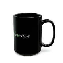 LBM "Irish you a happy St. Patrick's Day!" Black Mug (11oz, 15oz)