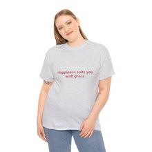 Happiness suits you with grace Unisex Heavy Cotton Tee