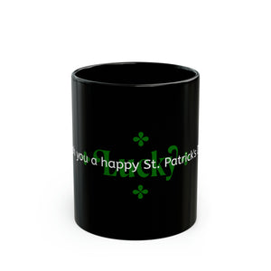 LBM "Irish you a happy St. Patrick's Day!" Black Mug (11oz, 15oz)