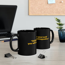 LBM Black Mug, "Believe in yourself and you will be unstoppable"  Black Mug (11oz)