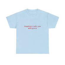 Happiness suits you with grace Unisex Heavy Cotton Tee