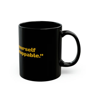 LBM Black Mug, "Believe in yourself and you will be unstoppable"  Black Mug (11oz)