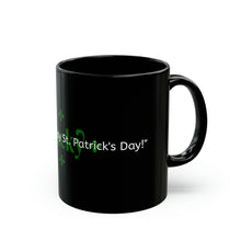 LBM "Irish you a happy St. Patrick's Day!" Black Mug (11oz, 15oz)