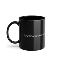 LBM You're a source of happiness & amazing taste! Black Coffee Cup, 11oz